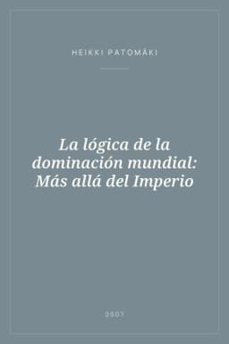 Portada de La lógica de la dominación mundial: Más allá del Imperio