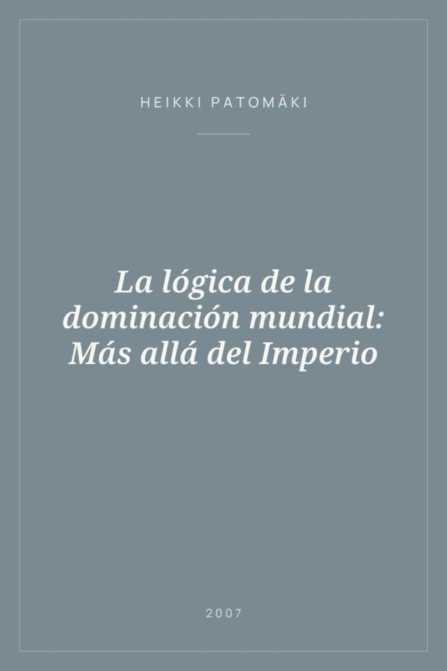 Portada de La lógica de la dominación mundial: Más allá del Imperio