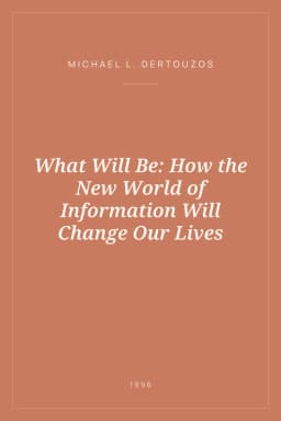 Portada de What Will Be: How the New World of Information Will Change Our Lives