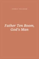 Portada de Father Ten Boom, God's Man
