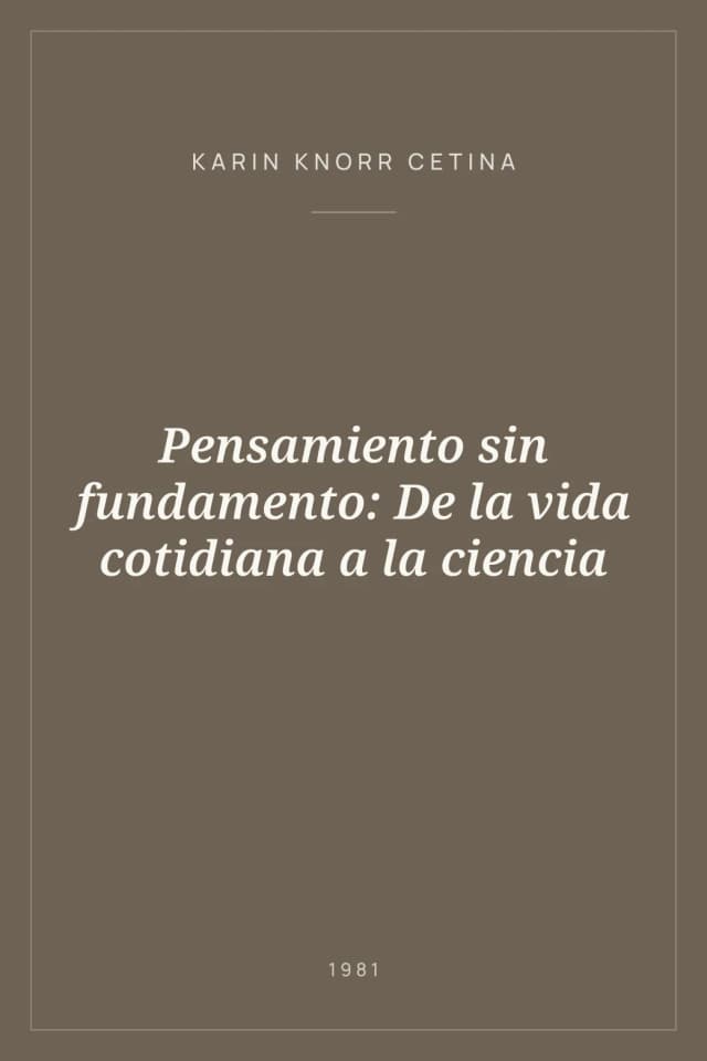 Portada de Pensamiento sin fundamento: De la vida cotidiana a la ciencia