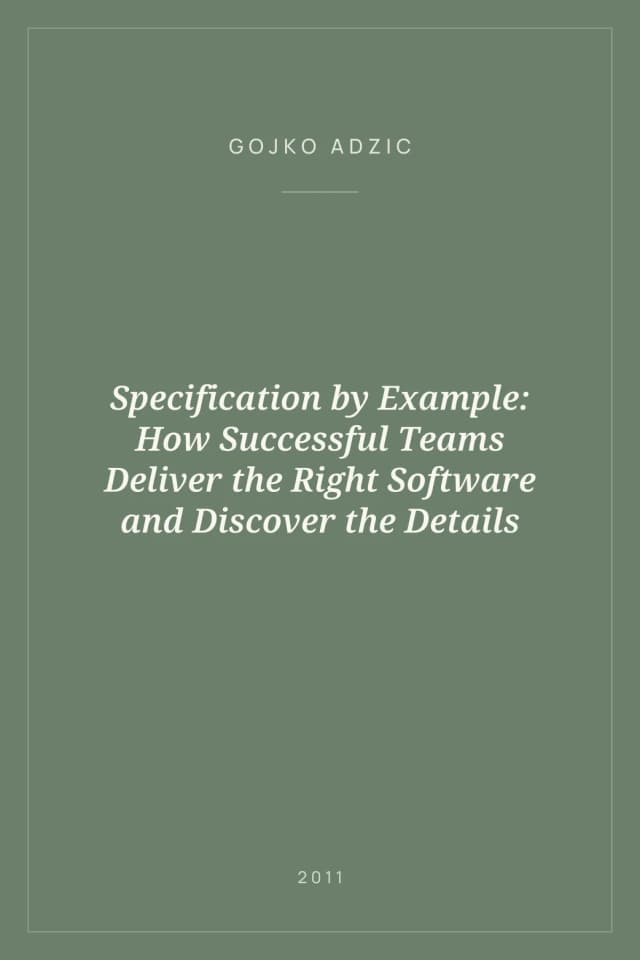 Portada de Specification by Example: How Successful Teams Deliver the Right Software and Discover the Details