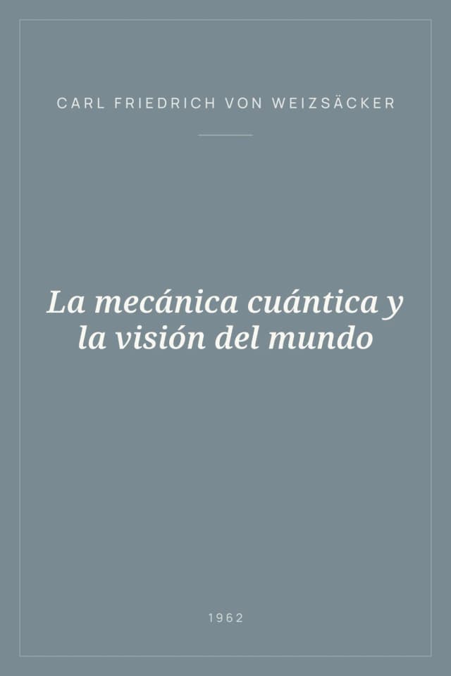 Portada de La mecánica cuántica y la visión del mundo