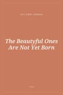 Portada de The Beautyful Ones Are Not Yet Born