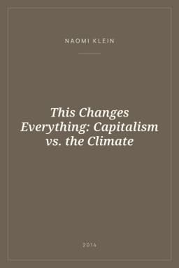 Portada de This Changes Everything: Capitalism vs. the Climate