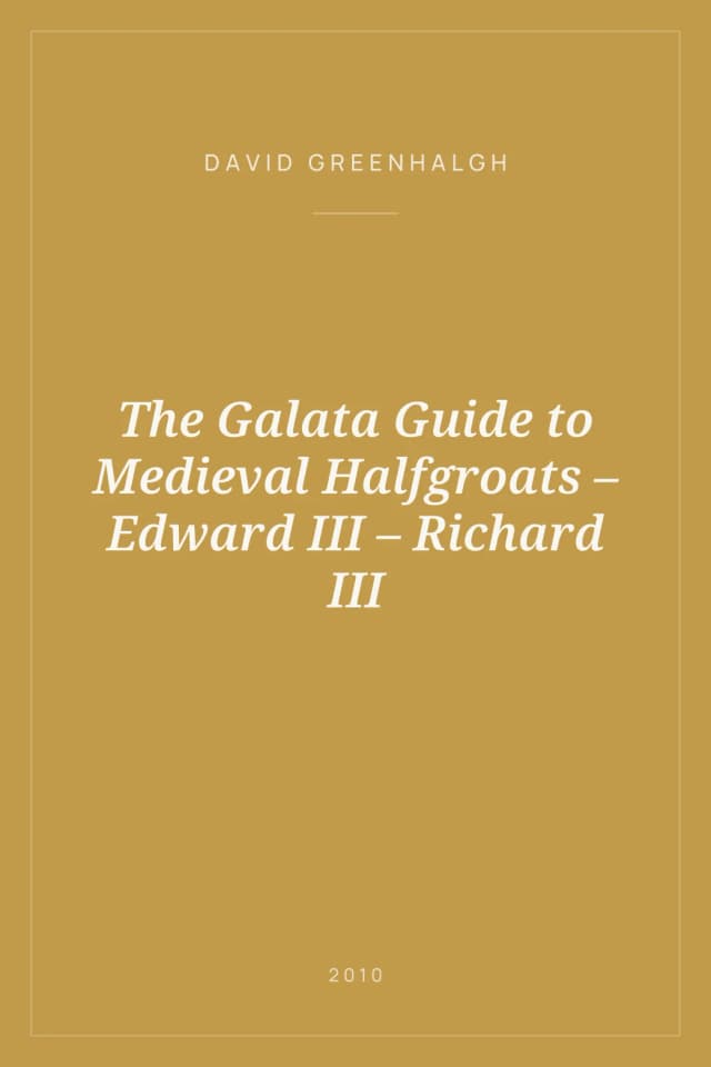 Portada de The Galata Guide to Medieval Halfgroats – Edward III – Richard III