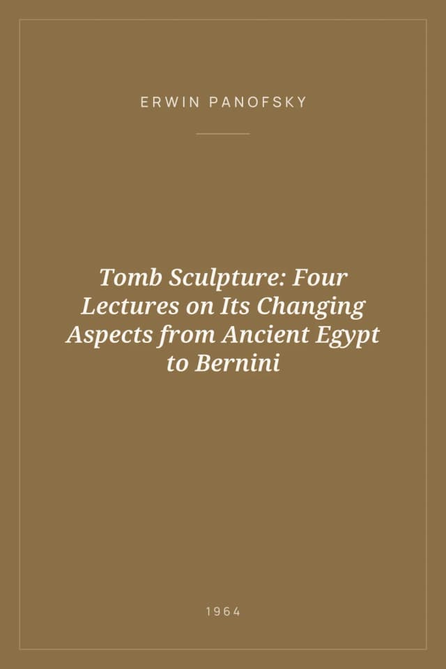 Portada de Tomb Sculpture: Four Lectures on Its Changing Aspects from Ancient Egypt to Bernini