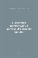 Portada de El universo intelectual: El ascenso del sistema mundial