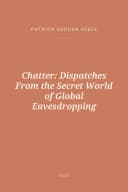 Portada de Chatter: Dispatches From the Secret World of Global Eavesdropping