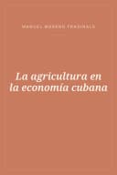 Portada de La agricultura en la economía cubana