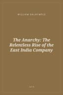 Portada de The Anarchy: The Relentless Rise of the East India Company