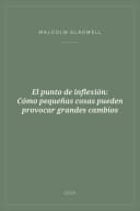 Portada de El punto de inflexión: Cómo pequeñas cosas pueden provocar grandes cambios