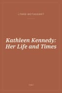 Portada de Kathleen Kennedy: Her Life and Times