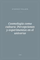 Portada de Cosmología como cultura: Percepciones y experimentos en el universo