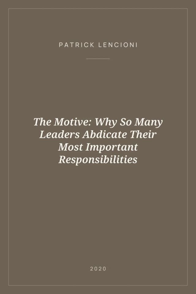Portada de The Motive: Why So Many Leaders Abdicate Their Most Important Responsibilities