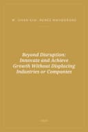 Portada de Beyond Disruption: Innovate and Achieve Growth Without Displacing Industries or Companies