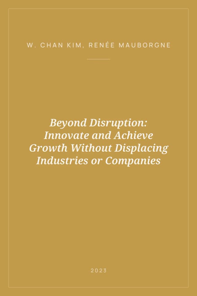 Portada de Beyond Disruption: Innovate and Achieve Growth Without Displacing Industries or Companies