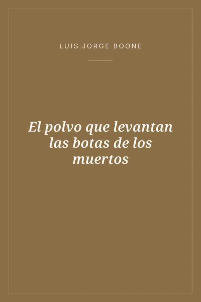 Portada de El polvo que levantan las botas de los muertos