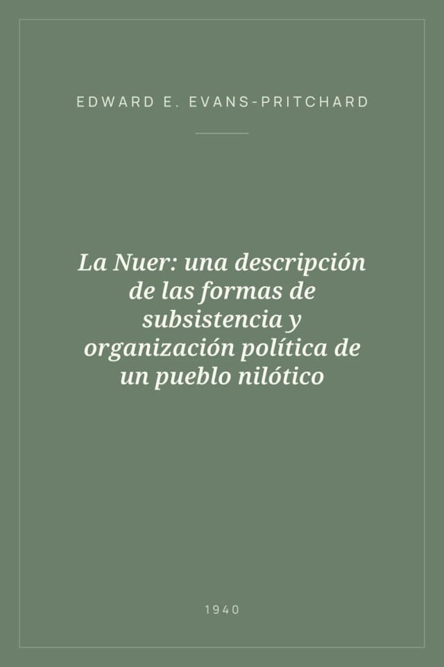 Portada de La Nuer: una descripción de las formas de subsistencia y organización política de un pueblo nilótico