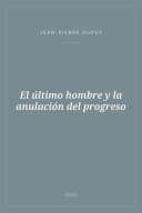 Portada de El último hombre y la anulación del progreso