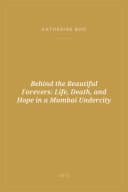 Portada de Behind the Beautiful Forevers: Life, Death, and Hope in a Mumbai Undercity