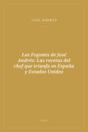 Portada de Los Fogones de José Andrés: Las recetas del chef que triunfa en España y Estados Unidos