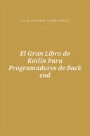 Portada de El Gran Libro de Kotlin Para Programadores de Back end