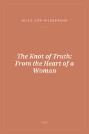 Portada de The Knot of Truth: From the Heart of a Woman