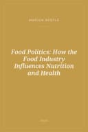 Portada de Food Politics: How the Food Industry Influences Nutrition and Health