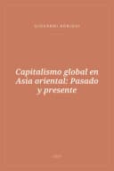 Portada de Capitalismo global en Asia oriental: Pasado y presente