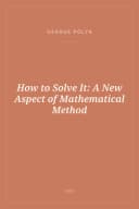 Portada de How to Solve It: A New Aspect of Mathematical Method