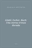 Portada de Gödel, Escher, Bach: Una eterna trenza dorada