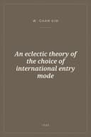 Portada de An eclectic theory of the choice of international entry mode