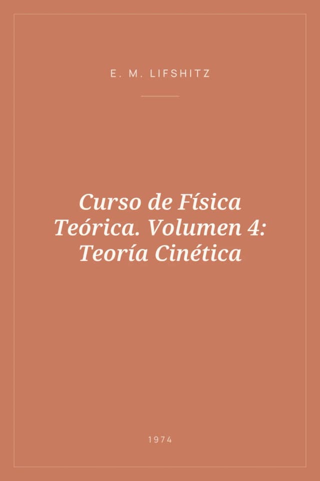 Portada de Curso de Física Teórica. Volumen 4: Teoría Cinética