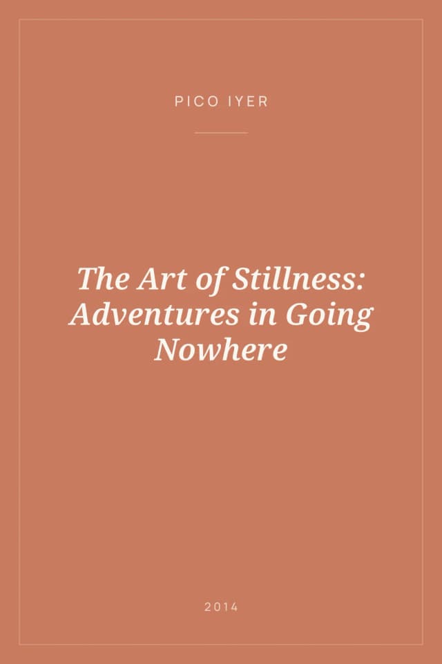 Portada de The Art of Stillness: Adventures in Going Nowhere