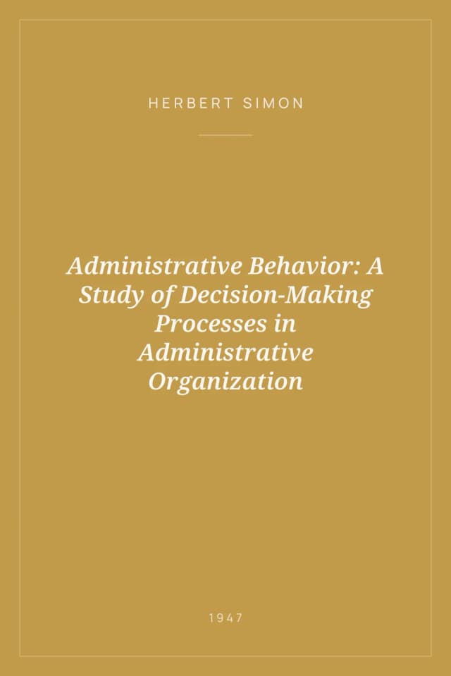 Portada de Administrative Behavior: A Study of Decision-Making Processes in Administrative Organization