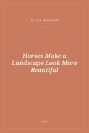 Portada de Horses Make a Landscape Look More Beautiful