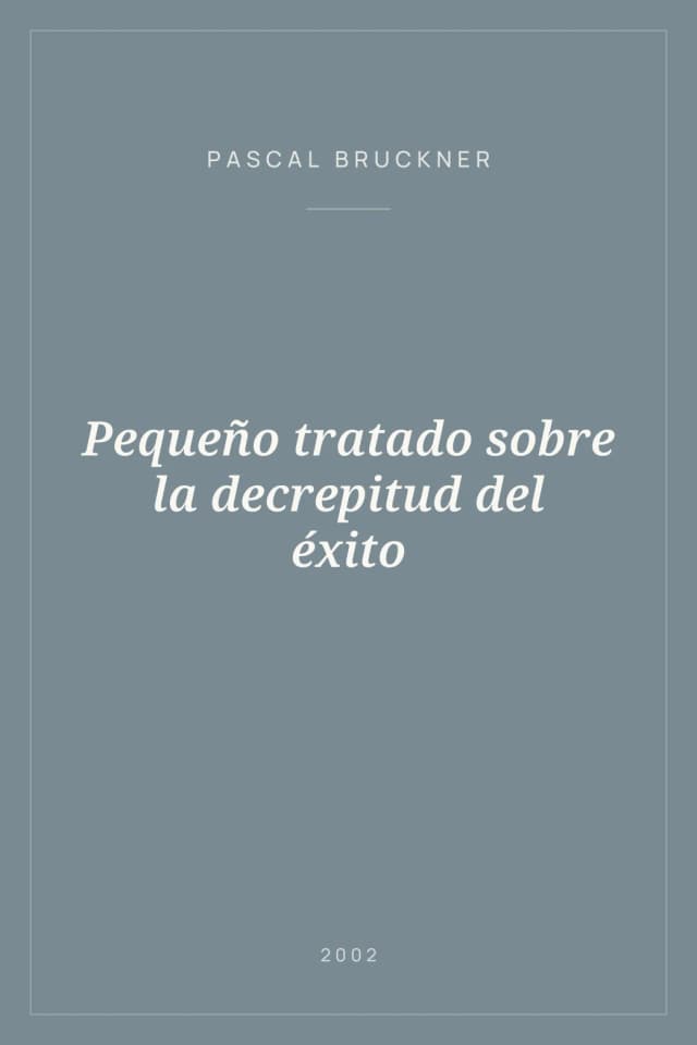 Portada de Pequeño tratado sobre la decrepitud del éxito