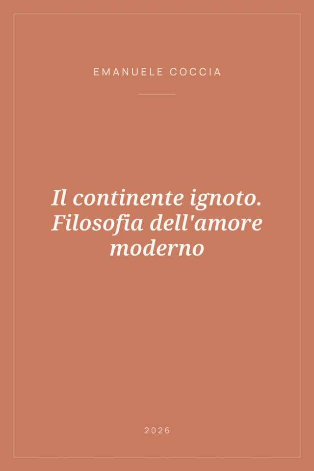 Portada de Il continente ignoto. Filosofia dell'amore moderno
