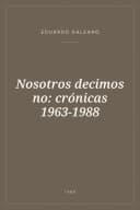 Portada de Nosotros decimos no: crónicas 1963-1988