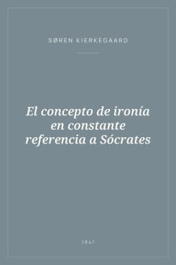 Portada de El concepto de ironía en constante referencia a Sócrates