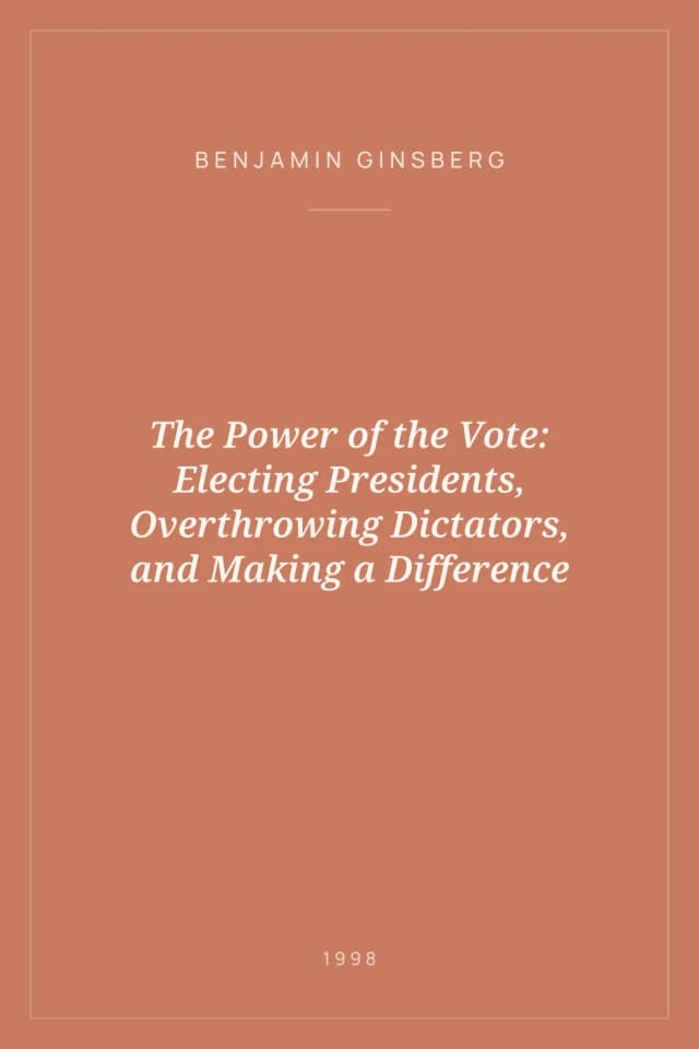 Portada de The Power of the Vote: Electing Presidents, Overthrowing Dictators, and Making a Difference