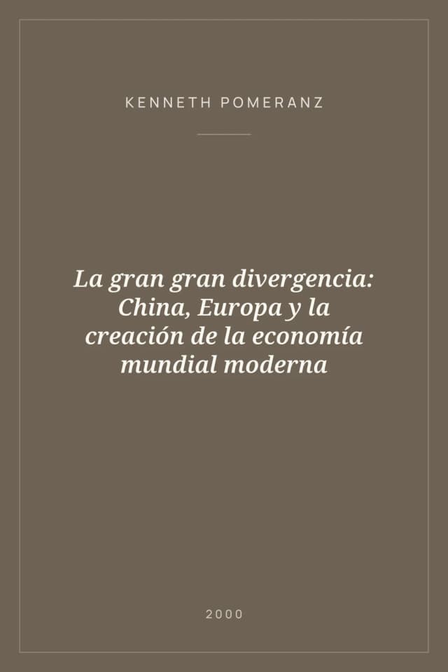 Portada de La gran gran divergencia: China, Europa y la creación de la economía mundial moderna