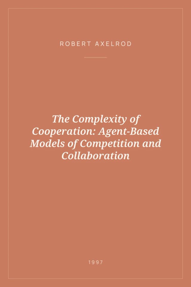 Portada de The Complexity of Cooperation: Agent-Based Models of Competition and Collaboration