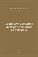 Portada de Realidades y desafíos de la paz territorial en Colombia