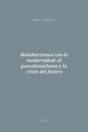 Portada de Malabarismos con la modernidad: el poscolonialismo y la crisis del futuro