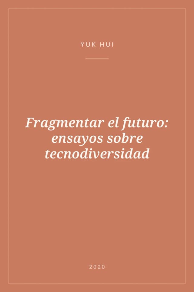 Portada de Fragmentar el futuro: ensayos sobre tecnodiversidad