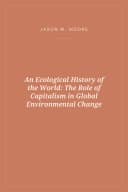 Portada de An Ecological History of the World: The Role of Capitalism in Global Environmental Change