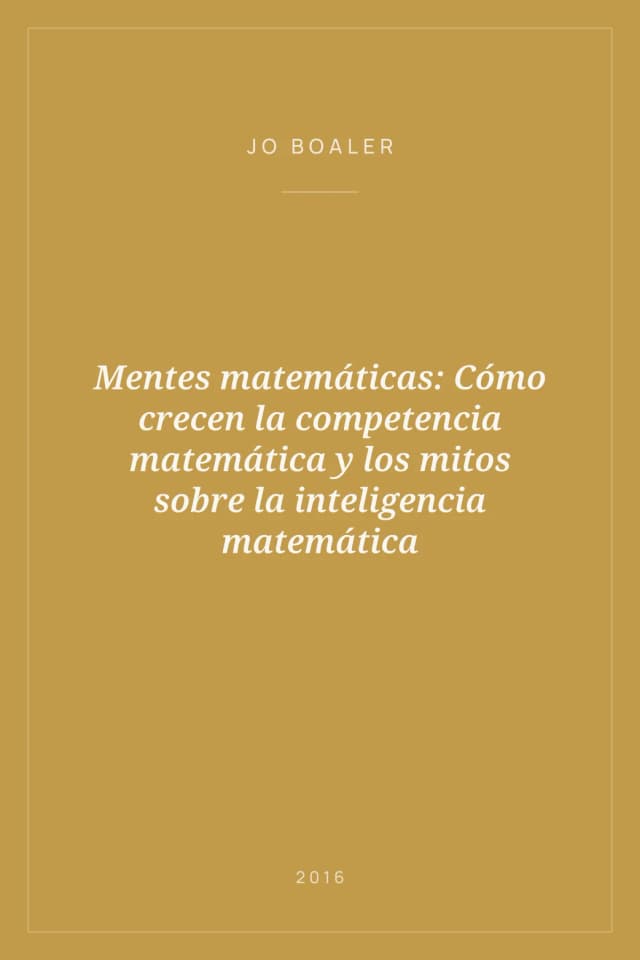 Portada de Mentes matemáticas: Cómo crecen la competencia matemática y los mitos sobre la inteligencia matemática