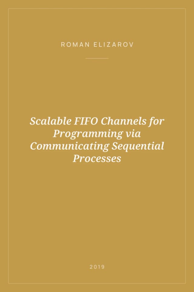 Portada de Scalable FIFO Channels for Programming via Communicating Sequential Processes